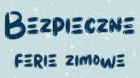 Bezpieczne ferie - mały poradnik